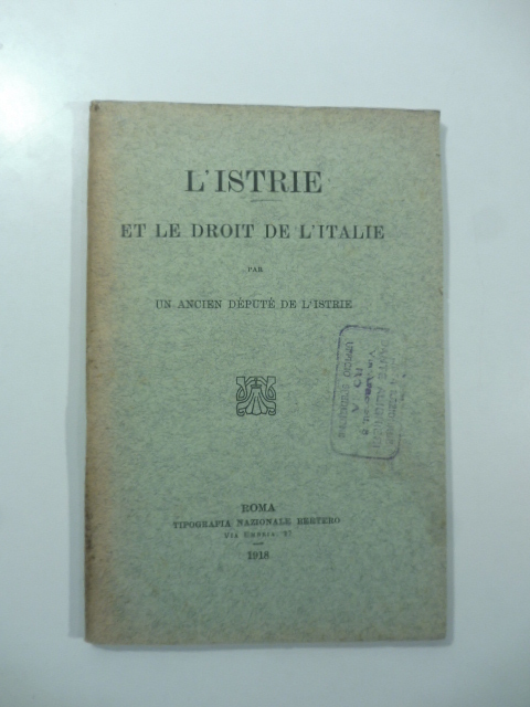 L'Istrie et le droit de l'Italie par un ancien député de l'Istrie